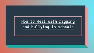 How to deal with ragging and bullying in school