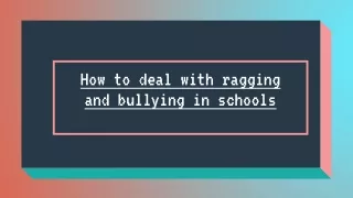 How to deal with ragging and bullying in school
