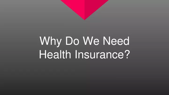 why do we need health insurance