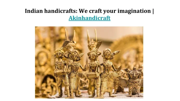 indian handicrafts we craft your imagination