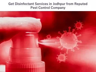 Get Disinfectant Services in Jodhpur from Reputed Pest Control Company