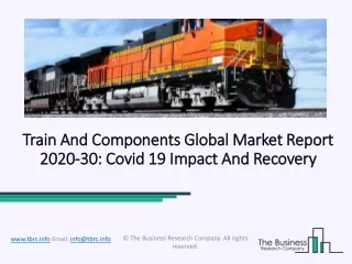 train and components global market report 2020 30 covid 19 impact and recovery