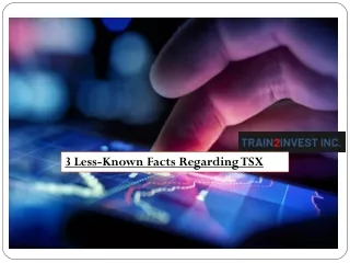 3 Less-Known Facts Regarding TSX