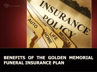Benefits of the Golden Memorial Funeral Insurance Plan