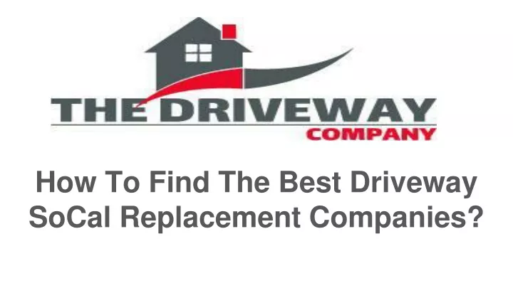 how to find the best driveway socal replacement companies