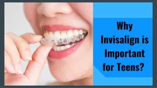 Why Invisalign is Important for Teens?