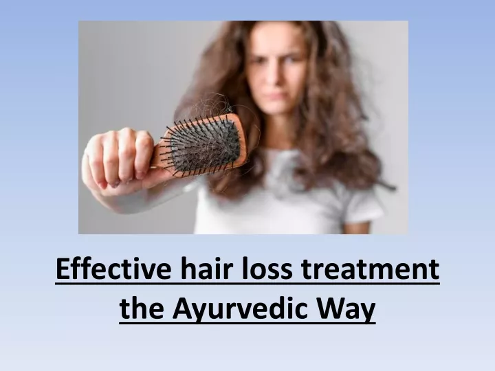 effective hair loss treatment the ayurvedic way
