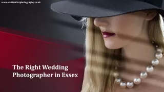 The Right Wedding Photographer in Essex