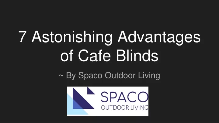 7 astonishing advantages of cafe blinds