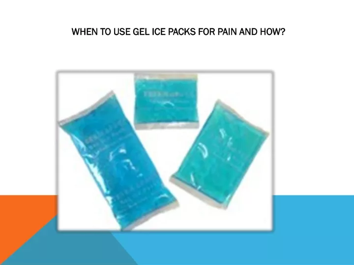 when to use gel ice packs for pain and how