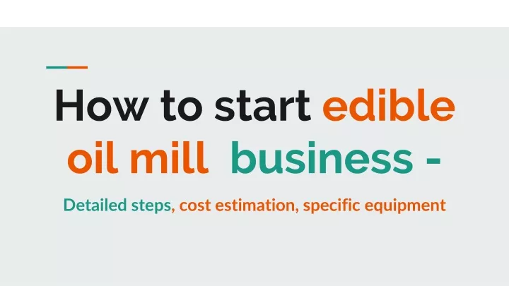 how to start edible oil mill business