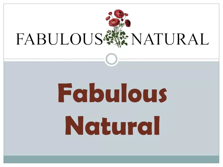 fabulous natural