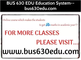 BUS 630 EDU Education System--bus630edu.com