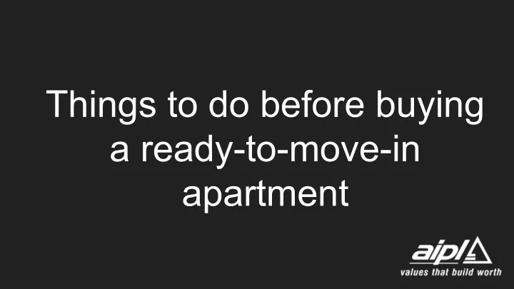 things to do before buying a ready to move