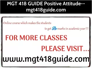 MGT 418 GUIDE Positive Attitude--mgt418guide.com