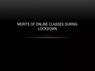Merits Of Online Classes During Lockdown