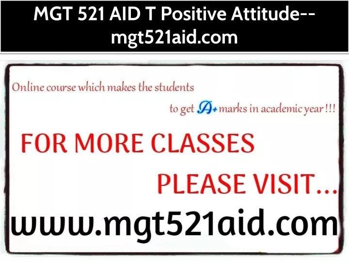 mgt 521 aid t positive attitude mgt521aid com