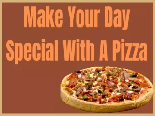 Make Your Day Special With A Pizza