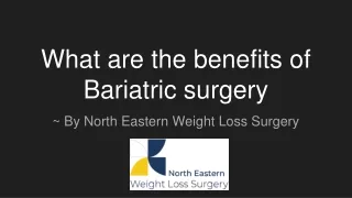 What are the benefits of Bariatric surgery?