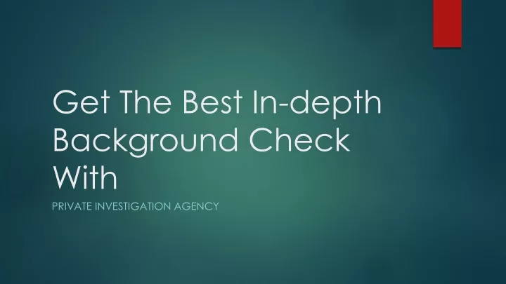 get the best in depth background check with