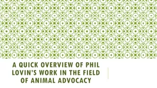 A Quick Overview of Phil Lovin’s Work in the Field of Animal Advocacy