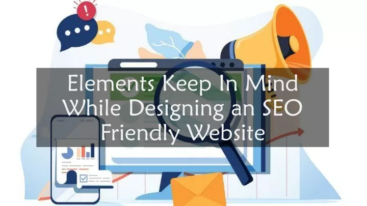 elements keep in mind while designing an seo friendly website