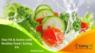 Stay Fit & Active with Healthy Food | Eating Fit
