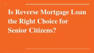 is reverse mortgage loan the right choice for senior citizens
