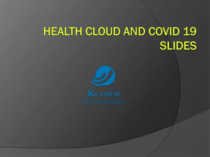 health cloud and covid 19 slides