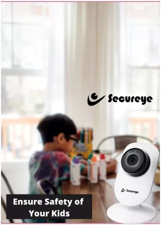 Ensure safety of your children with secureye wifi camera