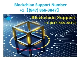 Blockchian Support Number  1【(847) 868-3847】
