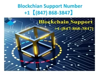 Blockchian Support Number  1【(847) 868-3847】