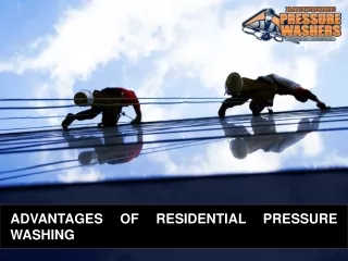 Advantages of Residential Pressure Washing