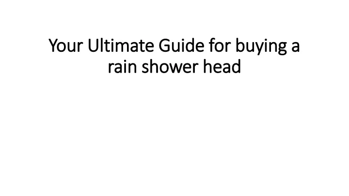 your ultimate guide for buying a rain shower head