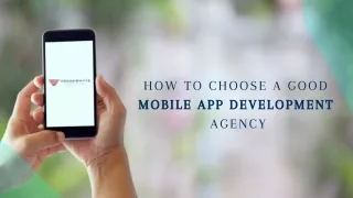 How To Choose A Good Mobile App Development Agency