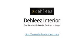 Dehleez Interior - Interior Designing Company in Jaipur [Presentation]