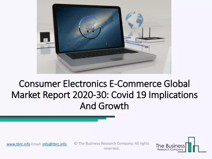 consumer electronics e commerce global market report 2020 30 covid 19 implications and growth