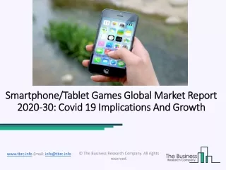 smartphone tablet games global market report 2020 30 covid 19 implications and growth