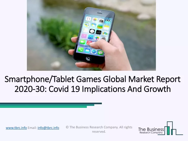 smartphone tablet games global market report 2020 30 covid 19 implications and growth