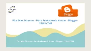 plus max director dato prakadeesh kumar blogger