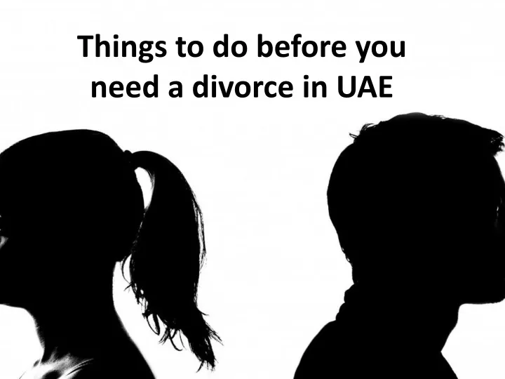 things to do before you need a divorce in uae