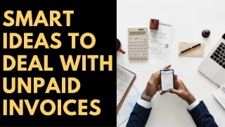 Smart Ideas to Deal With Unpaid Invoices