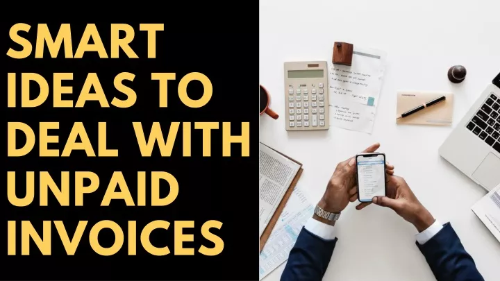 smart ideas to deal with unpaid invoices