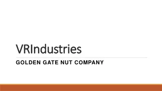 VRIndustries-Golden Gate Nut company