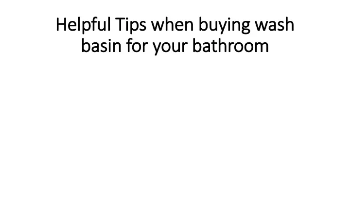 helpful tips when buying wash basin for your bathroom