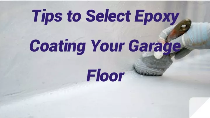 tips to select epoxy coating your garage floor