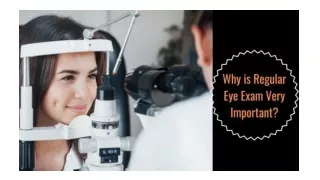 Why is regular eye exam very important?