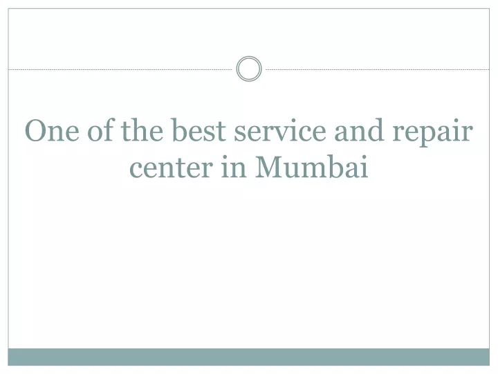 one of the best service and repair center in mumbai