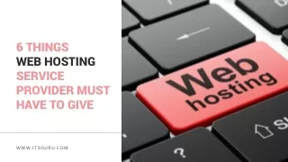 6 Things Web Hosting Service Provider Must Have to Give