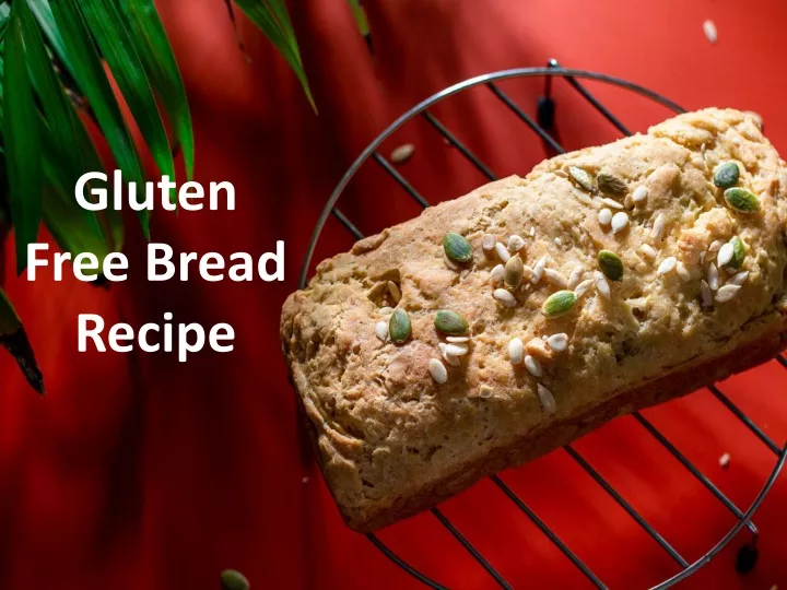 gluten free bread recipe